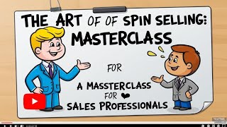 The Art of Spin Selling: A Masterclass for Sales Professionals