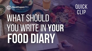 What should you write in your food diary?