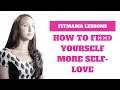 How to Feed Yourself More Self Love