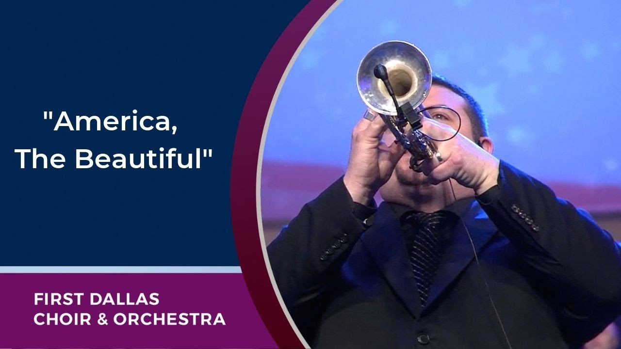 America The Beautiful First Dallas Choir Orchestra June 30 2019