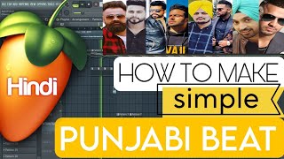 How To Make Simple Punjabi Song Beat Song in FL Studio (Dr Zeus,Desi Crew,Karan Aujla)