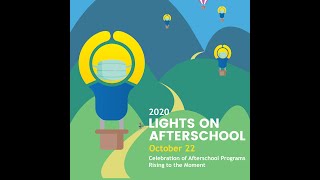 Lights On Afterschool 2020 Webinar