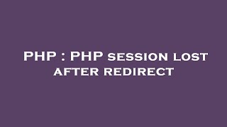 PHP : PHP session lost after redirect