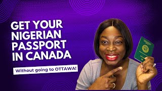 HOW TO GET YOUR CONTACTLESS NIGERIAN PASSPORT IN CANADA