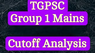 Tgpsc Group 1 Mains Cut off Analysis 2024 #tgpscgroup1 #TspscGroup1 | Tspsc Group 1 mains Cutoff