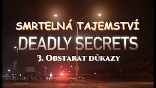 Smrtelná tajemství - 3. Obstarat důkazy, SKdab