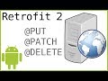 Retrofit Tutorial Part 4 - PUT, PATCH & DELETE REQUEST - Android Studio Tutorial