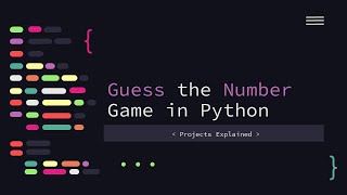 Guess The Number In Python | Beginner Python Projects | Projects Explained