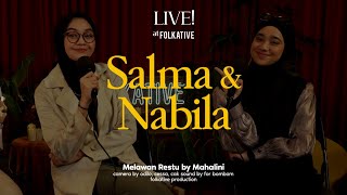 Salma Salsabil & Nabila Taqiyyah - Melawan Restu | Live! at Folkative