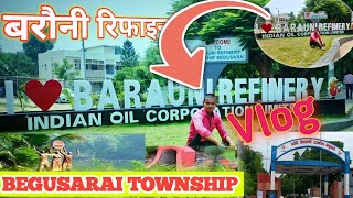 Begusarai Barauni Township Vlog | Indian oil township Begusarai | My vlog video nitishcreativity