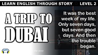 Learn English through story 🍀 level 2 🍀 A Trip to Dubai