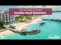 Sandals Royal Bahamian [2024]: Top 10 Things to Know | Presented by YouTube's Leading Sandals Expert