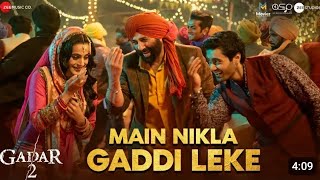 Main Nikla Gaddi Leke | Gadar 2 | Sunny Deol, Ameesha, Utkarsh | Mithoon, Udit, Aditya ❘ Uttam