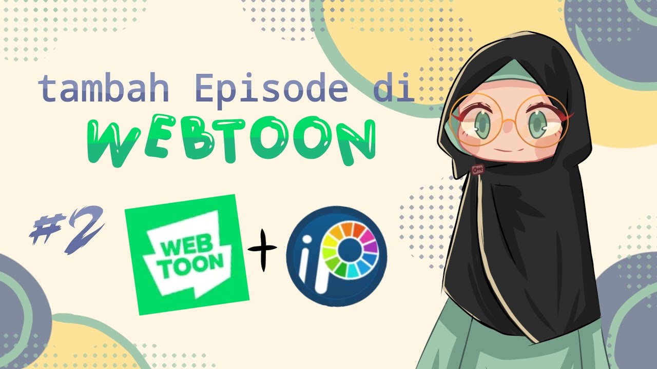 Cara Tambah Episode Di Webtoon Part 2 Youtube