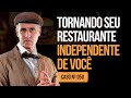 Tornando seu restaurante independente de você | ACMP #50