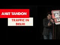 Traffic in Delhi - Stand up Comedy by Amit Tandon