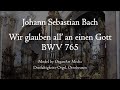 J.S. Bach: Wir glauben all' an einen Gott, BWV 765 - Dreifaltigkeits Organ, Ottobeuren, Hauptwerk