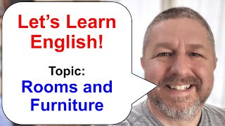 Let's Learn English! Topic: Rooms and Furniture