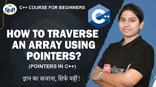 How to Traverse an Array Using Pointers in C++