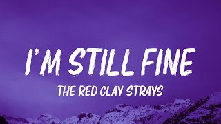 The Red Clay Strays - I'm Still Fine (Lyrics)