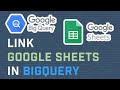 How To Link Google Sheets In Google BigQuery | Google BigQuery Tutorial