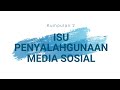 Isu Penyalahgunaan Media Sosial - Kumpulan 2 - UHIS1022 Falsafah & Isu Semasa - Tugasan Kumpulan