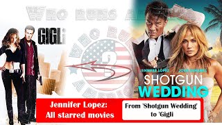 Jennifer Lopez All starred movies From 'Shotgun Wedding' to 'Gigli'