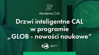 Drzwi inteligentne CAL w programie „GLOB - nowości naukowe”