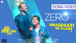ZERO MOVIE ISSAQBAAZI SONG Out | Zero Movie,  Shahrukh Khan New Song, Salman khan New song 2018