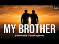 My Brother — Emotional Brotherhood in Islam Nasheed | No Music | Halal | Wave Nasheed