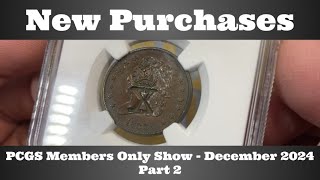 New Purchases Part 2 - PCGS Members Only Coin Show - Las Vegas, NV - December 2024