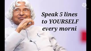 Speak 5 lines YOURSELF every morning | Abdul Kalam | Inspirational Quotes