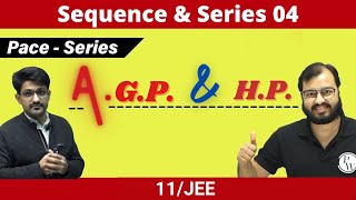 Sequence & Series 04 | A.G.P. & H.P. | CLASS 11 | JEE | PACE SERIES