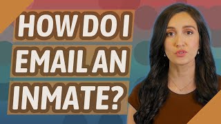 How Do I Email An Inmate