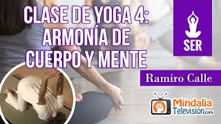 CLASE DE YOGA 4: Armonía de cuerpo y mente, por Ramiro Calle