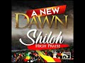 SHILOH HIGH PRAISE ( A NEW DAWN )