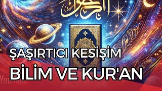 Kur'an-ı Kerim'deki Bilimsel Mucizeler: Modern Bilimle Çarpıcı Kesişim!