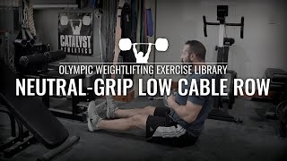 Neutral-Grip Low Cable Row | Olympic Weightlifting Exercise Library