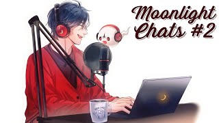 The Calm Before The Storm! 50K Celebration【Moonlight Chats】