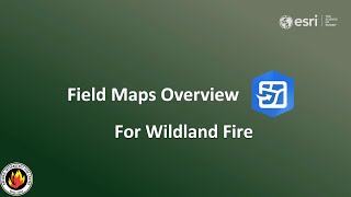 ArcGIS Field Maps Overview for Wildland Fire