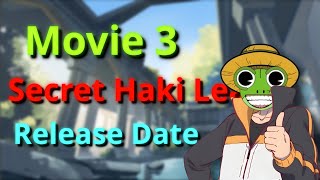 IMPORTANT News about Rell Seas│Movie 3, Secret Haki Leak, Release date!