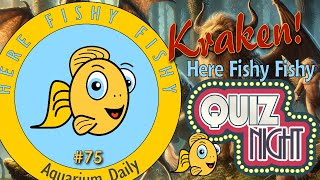 Here Fishy Fishy Saturday Fun - Saturday Quiz - Live Ep75