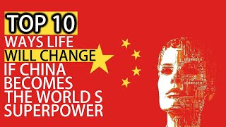 Top 10 Ways Life Will Change If China Becomes The World’s Superpower || Fillapedia