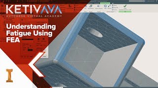 Understanding Fatigue Using FEA | Autodesk Virtual Academy