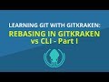 Git Tutorial #23: Rebasing in GitKraken vs CLI (Part 1) | Learn Git with GitKraken