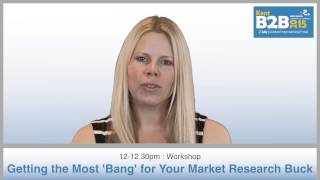 KENT B2B ASHFORD 2015 : Melanie Eberlein-Scott Workshop : Getting the Most Bang...