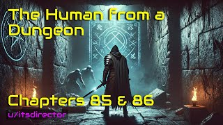 HFY Reddit Stories: The Human From A Dungeon - Chapters 85 \u0026 86