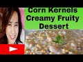 Corn Kernels Creamy Fruity Dessert @X'Cellen Trucker