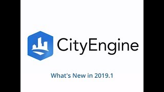 What's New in Esri CityEngine 2019.1