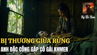 Chỉ Còn CÔ GÁI Khmer Bên Cạnh – Anh Đặc Công Việt Đã Làm Điều KHÔNG THỂ THA THỨ | Biên Giới Tây Nam